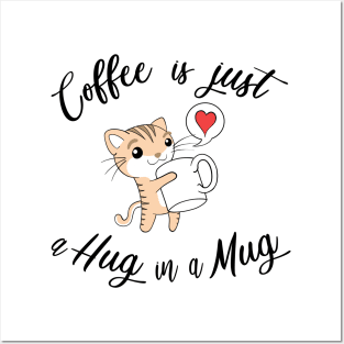 Coffee is a hug in a mug Posters and Art